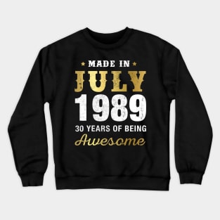 Made in July 1989 30 Years Of Being Awesome Crewneck Sweatshirt